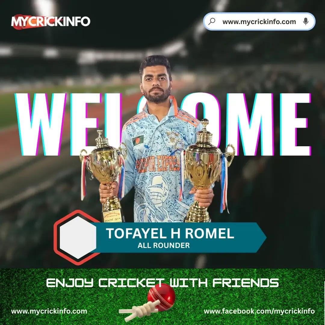 Welcome to MyCrickInfo, Tofayel H Romel – A Rising Star in Cricket